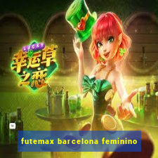 futemax barcelona feminino